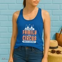 Is This My Family Or A Circus Who Is Asking Circus Gift Women's Tank Top thumb 2