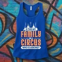 Is This My Family Or A Circus Who Is Asking Circus Gift Women's Tank Top thumb 3