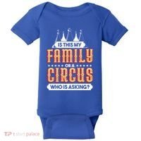 Is This My Family Or A Circus Who Is Asking Circus Gift Baby Bodysuit thumb 0
