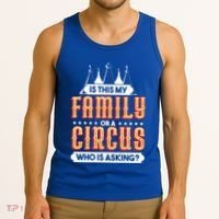 Is This My Family Or A Circus Who Is Asking Circus Gift Tank Top thumb 3
