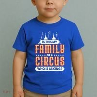 Is This My Family Or A Circus Who Is Asking Circus Gift Toddler T-Shirt thumb 2