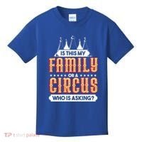 Is This My Family Or A Circus Who Is Asking Circus Gift Kids T-Shirt thumb 0