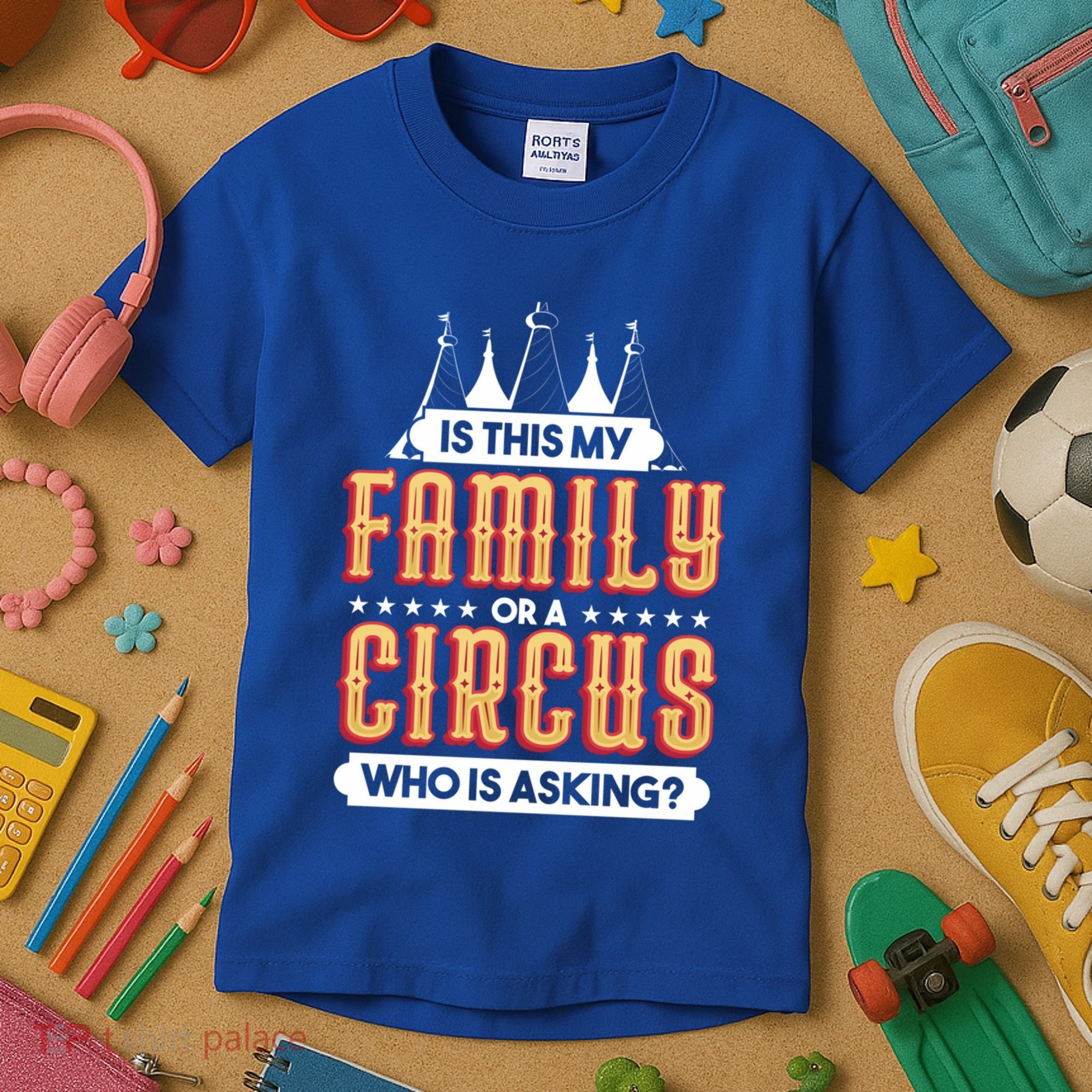 Is This My Family Or A Circus Who Is Asking Circus Gift Kids T-Shirt