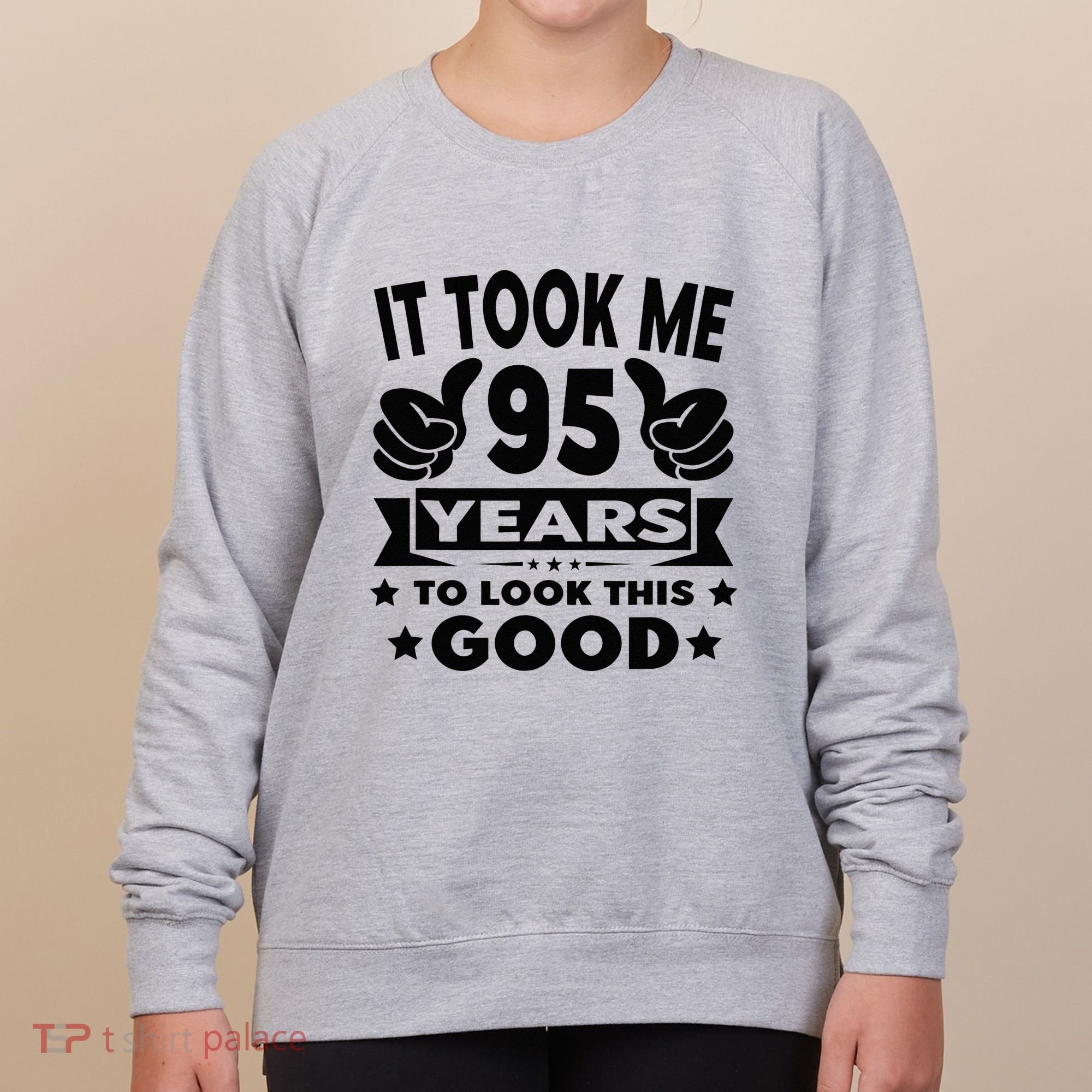 It Took Me 95 Years Funny 95th Birthday Decorations Party Women's Sweatshirt