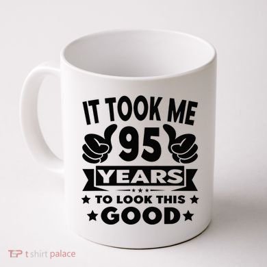 It Took Me 95 Years Funny 95th Birthday Decorations Party Coffee Mug