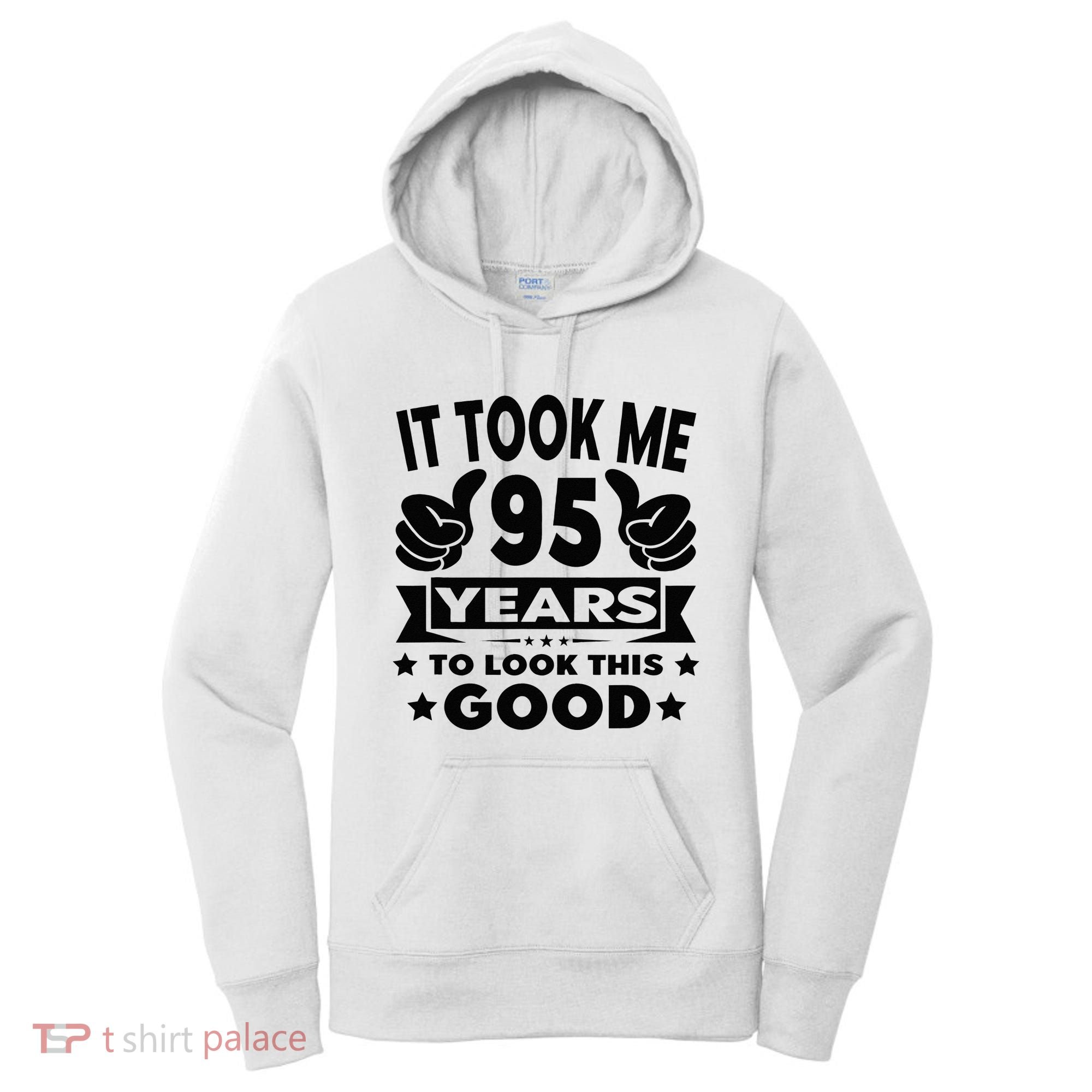 It Took Me 95 Years Funny 95th Birthday Decorations Party Women's Hoodie