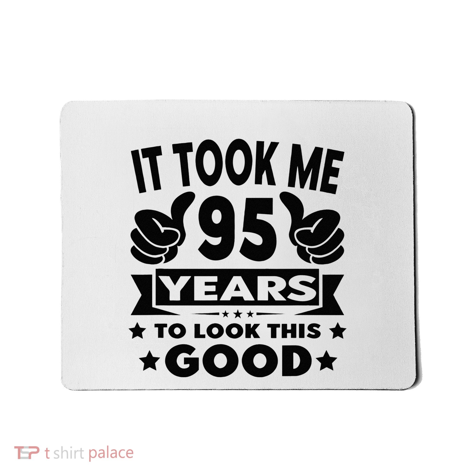 It Took Me 95 Years Funny 95th Birthday Decorations Party Mousepad