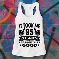 It Took Me 95 Years Funny 95th Birthday Decorations Party Women's Tank Top thumb 3