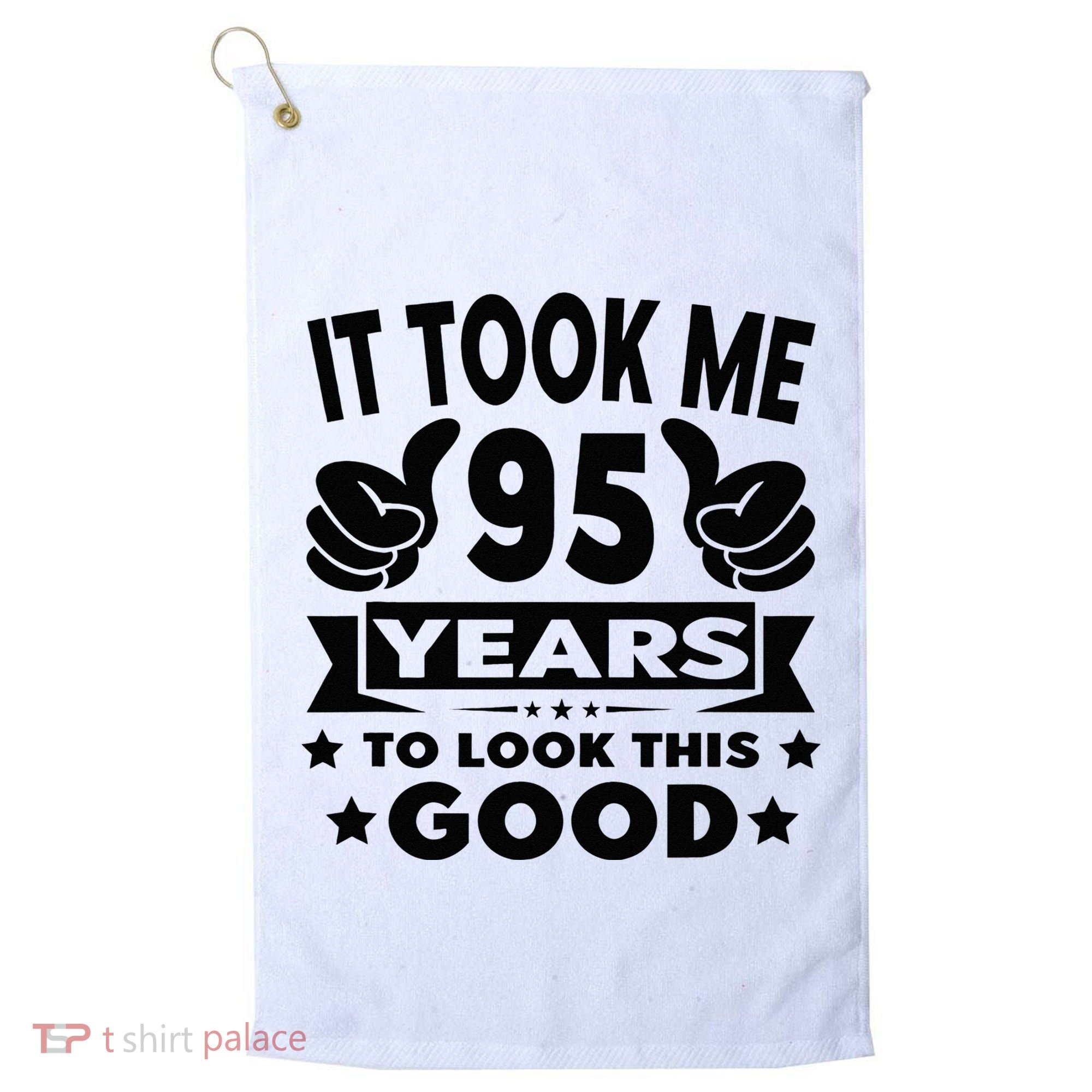 It Took Me 95 Years Funny 95th Birthday Decorations Party Golf Towel