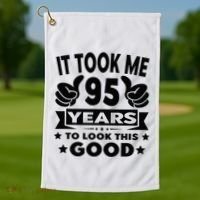 It Took Me 95 Years Funny 95th Birthday Decorations Party Golf Towel thumb 1