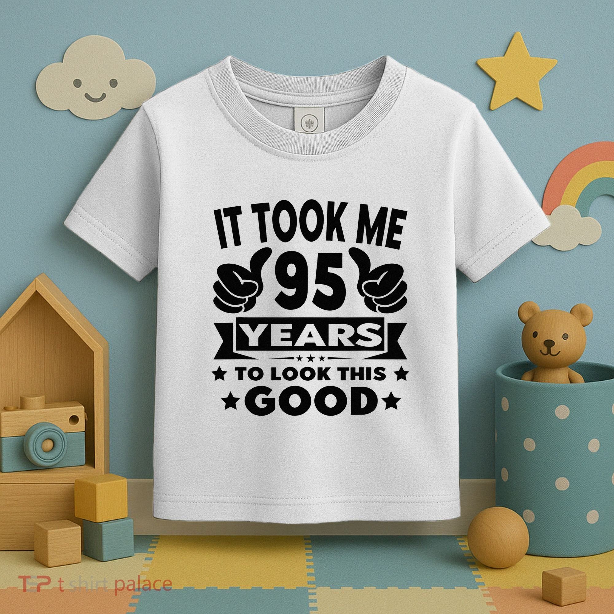 It Took Me 95 Years Funny 95th Birthday Decorations Party Toddler T-Shirt