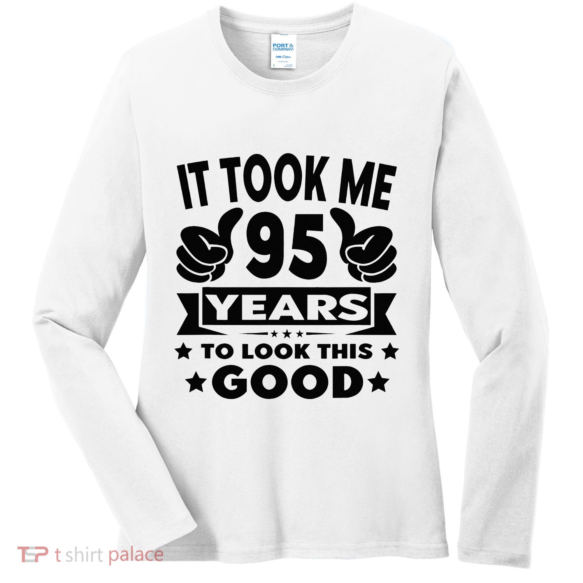 It Took Me 95 Years Funny 95th Birthday Decorations Party Women's Long Sleeve Shirt
