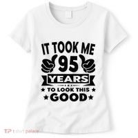 It Took Me 95 Years Funny 95th Birthday Decorations Party Women's T-Shirt thumb 0