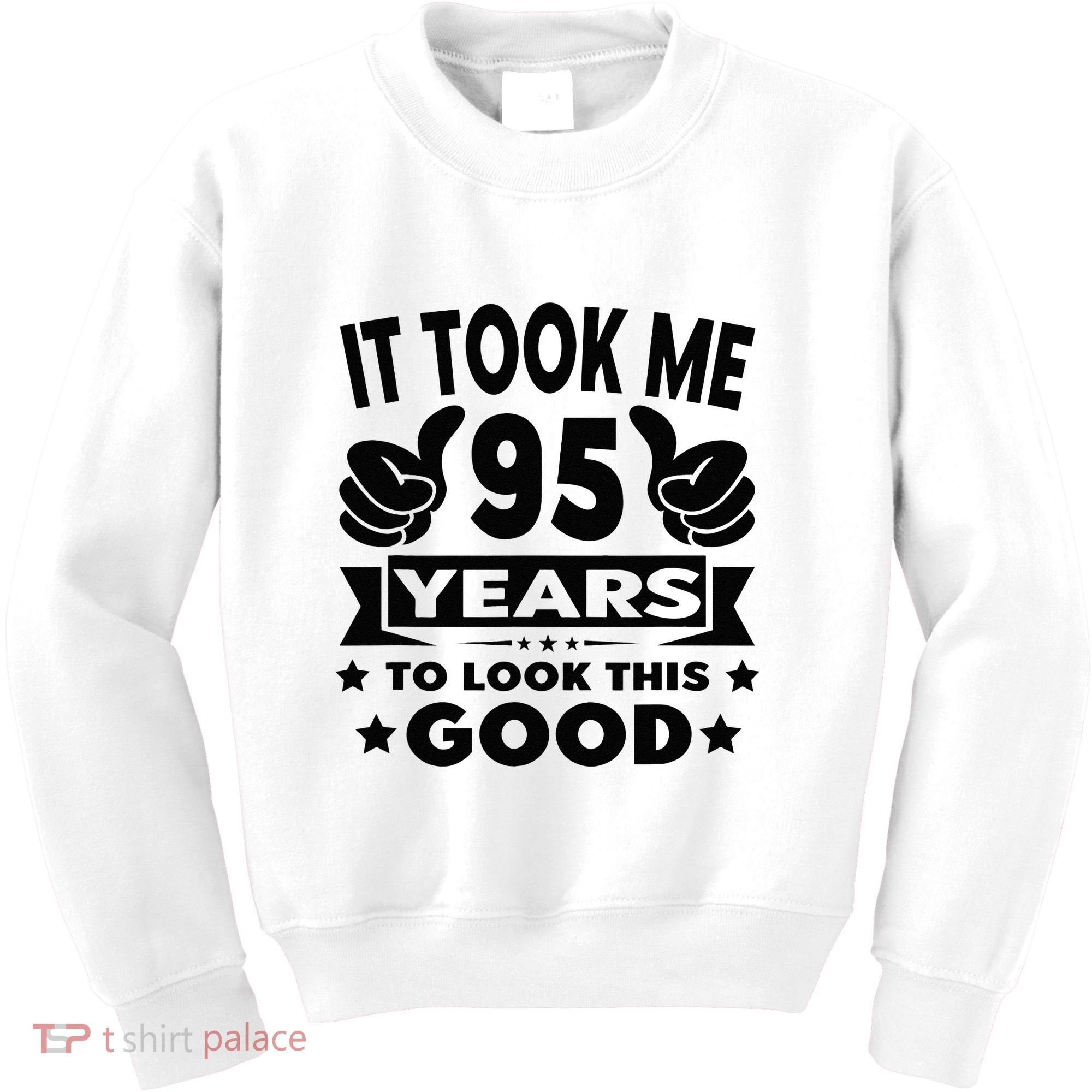 It Took Me 95 Years Funny 95th Birthday Decorations Party Kids Sweatshirt