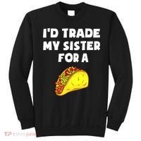 I'd Trade My Sister For A Taco Funny Taco Cinco De Mayo Sweatshirt thumb 0