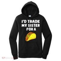 I'd Trade My Sister For A Taco Funny Taco Cinco De Mayo Women's Hoodie thumb 0