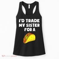 I'd Trade My Sister For A Taco Funny Taco Cinco De Mayo Women's Tank Top thumb 0