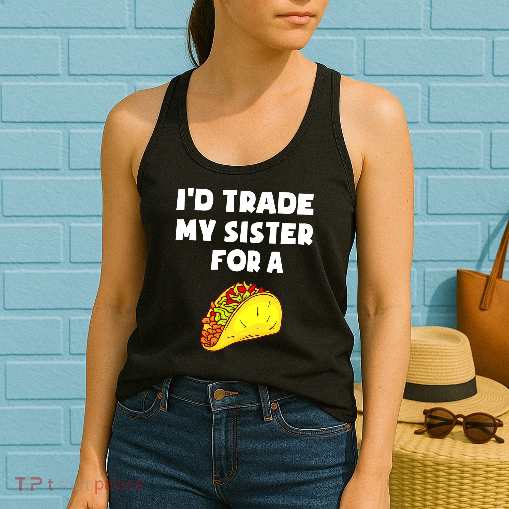 I'd Trade My Sister For A Taco Funny Taco Cinco De Mayo Women's Tank Top