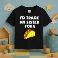 I'd Trade My Sister For A Taco Funny Taco Cinco De Mayo Toddler T-Shirt thumb 3