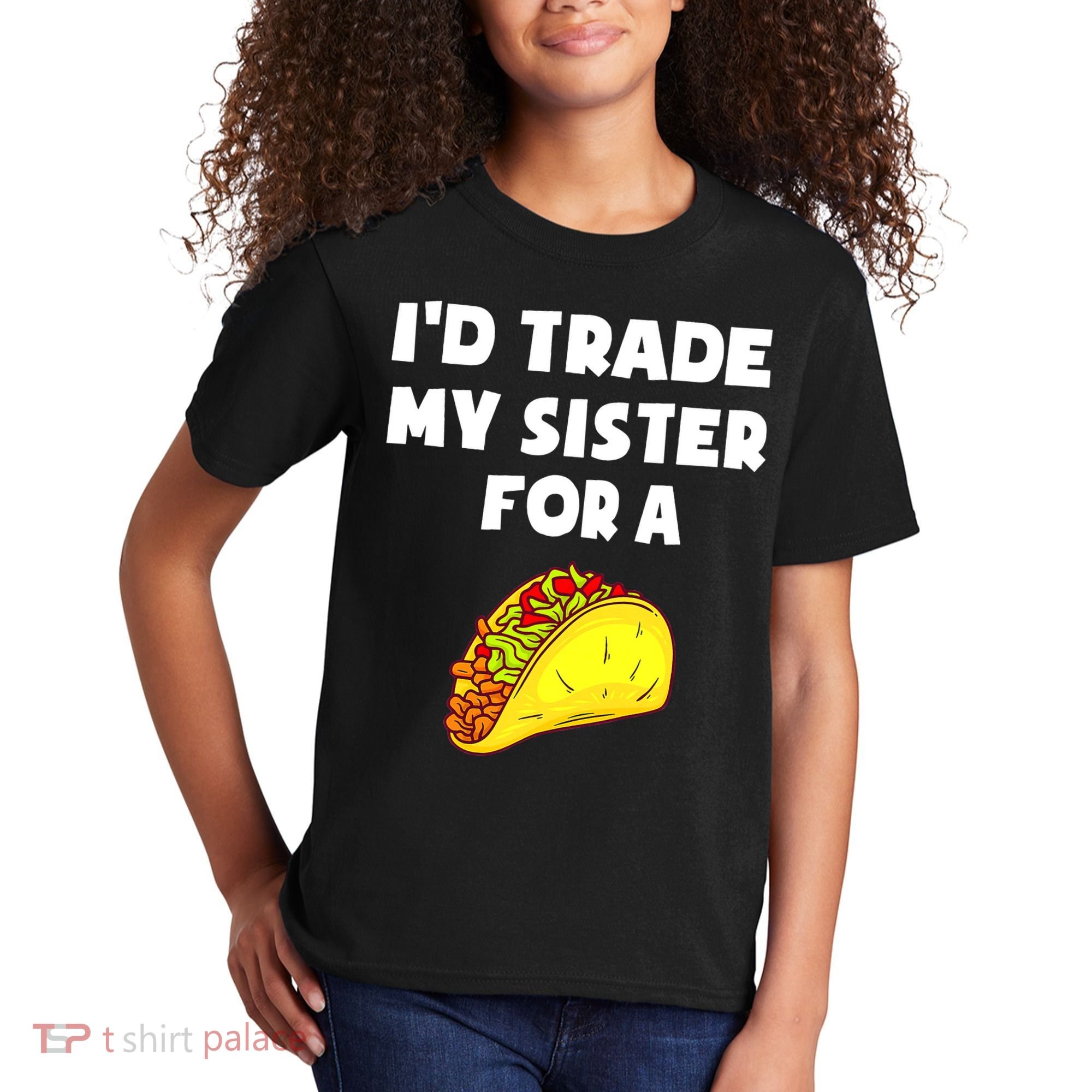 I'd Trade My Sister For A Taco Funny Taco Cinco De Mayo Kids T-Shirt