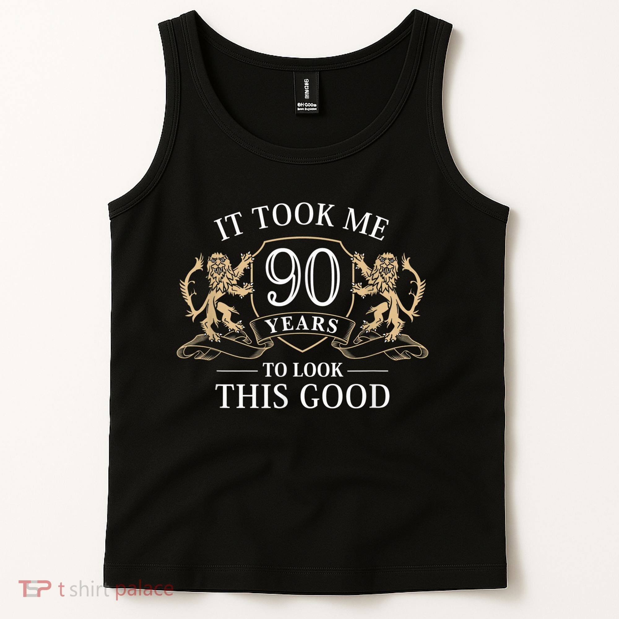 It Took Me 90 Years To Look This Good 90th Happy Birthday Tank Top
