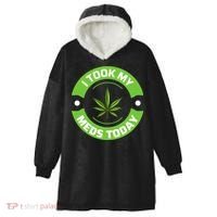 I Took My Meds Today Marijuana Funny Weed Cannabis Sayings Hooded Wearable Blanket thumb 0