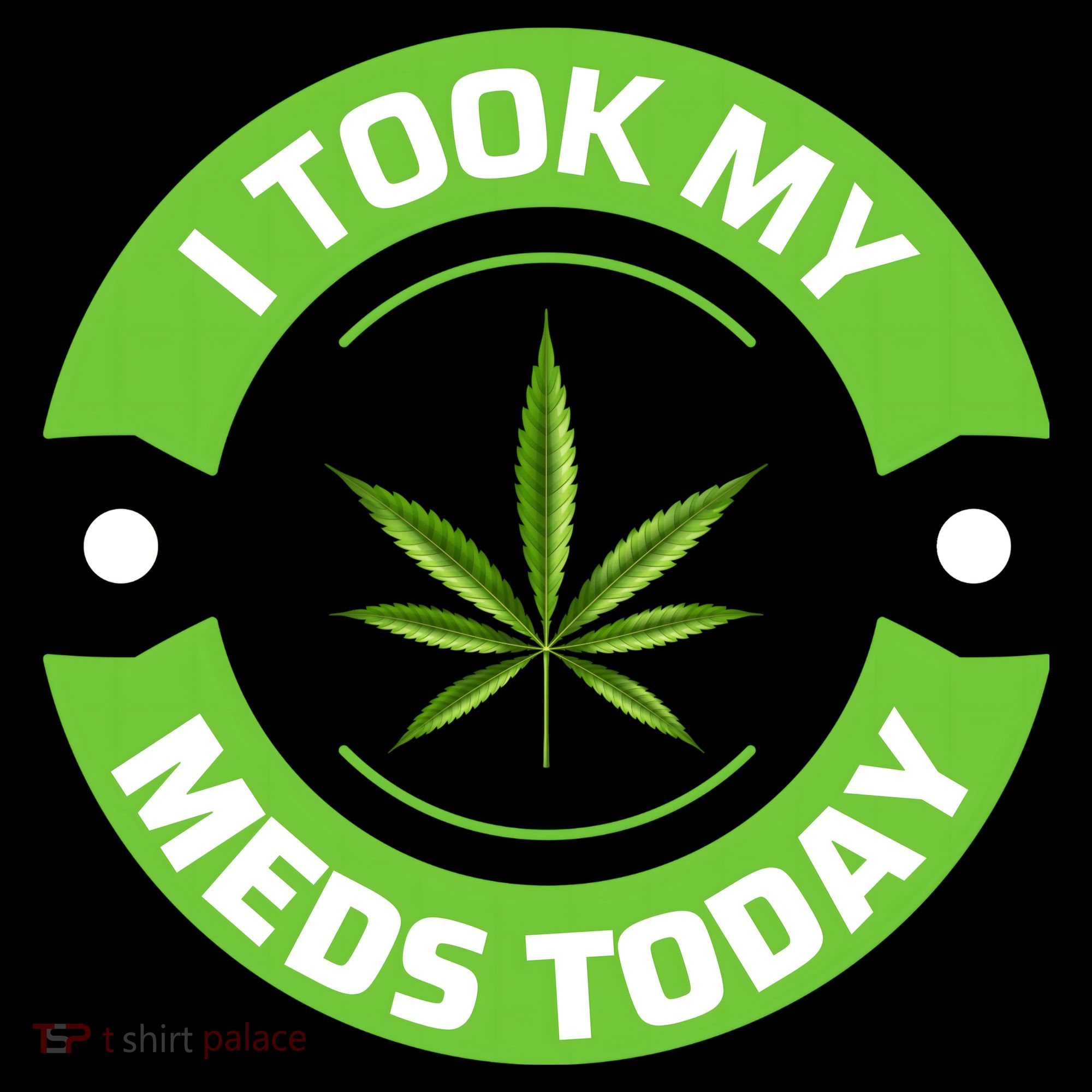 I Took My Meds Today Marijuana Funny Weed Cannabis Sayings Coffee Mug