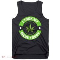 I Took My Meds Today Marijuana Funny Weed Cannabis Sayings Tank Top thumb 0