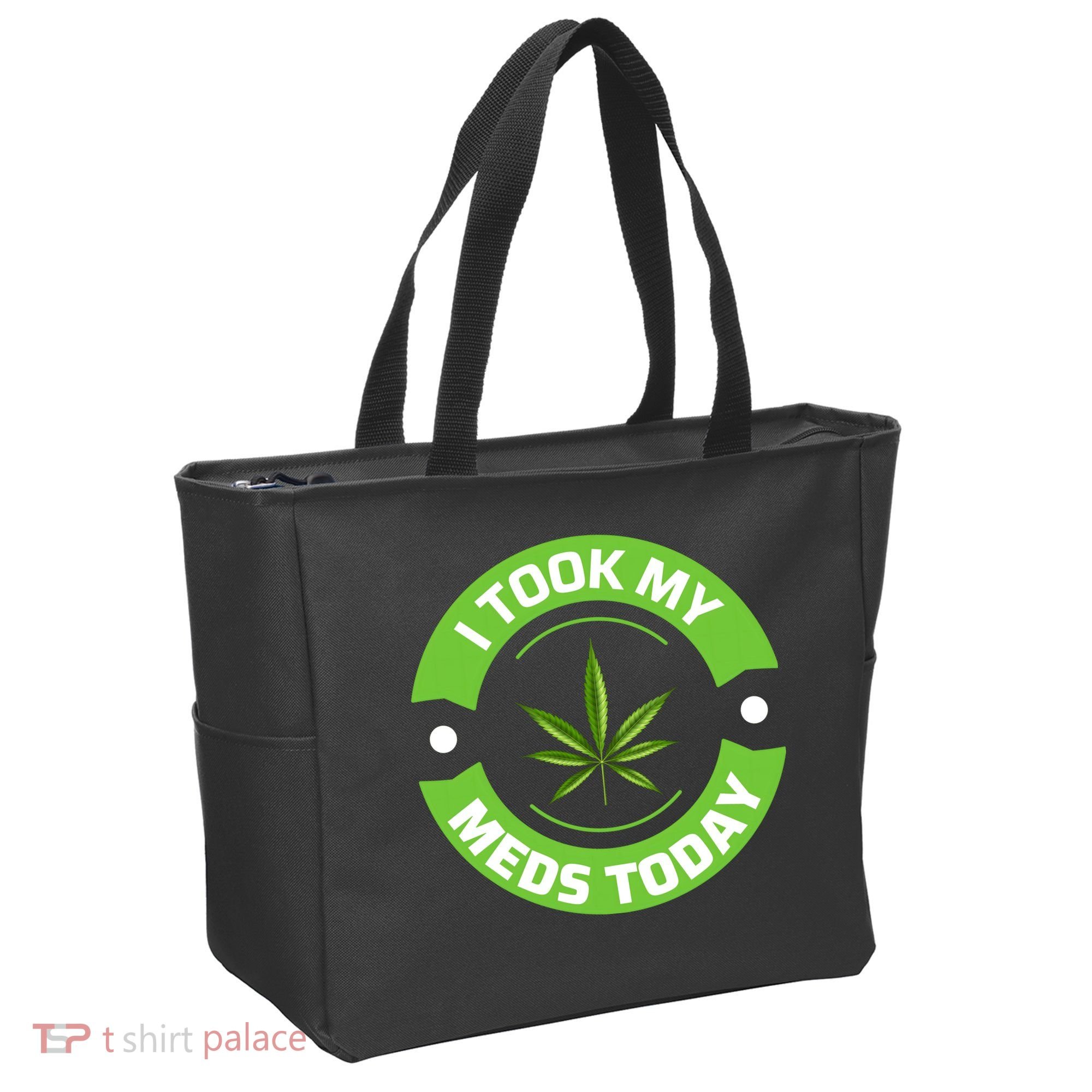 I Took My Meds Today Marijuana Funny Weed Cannabis Sayings Tote Bag