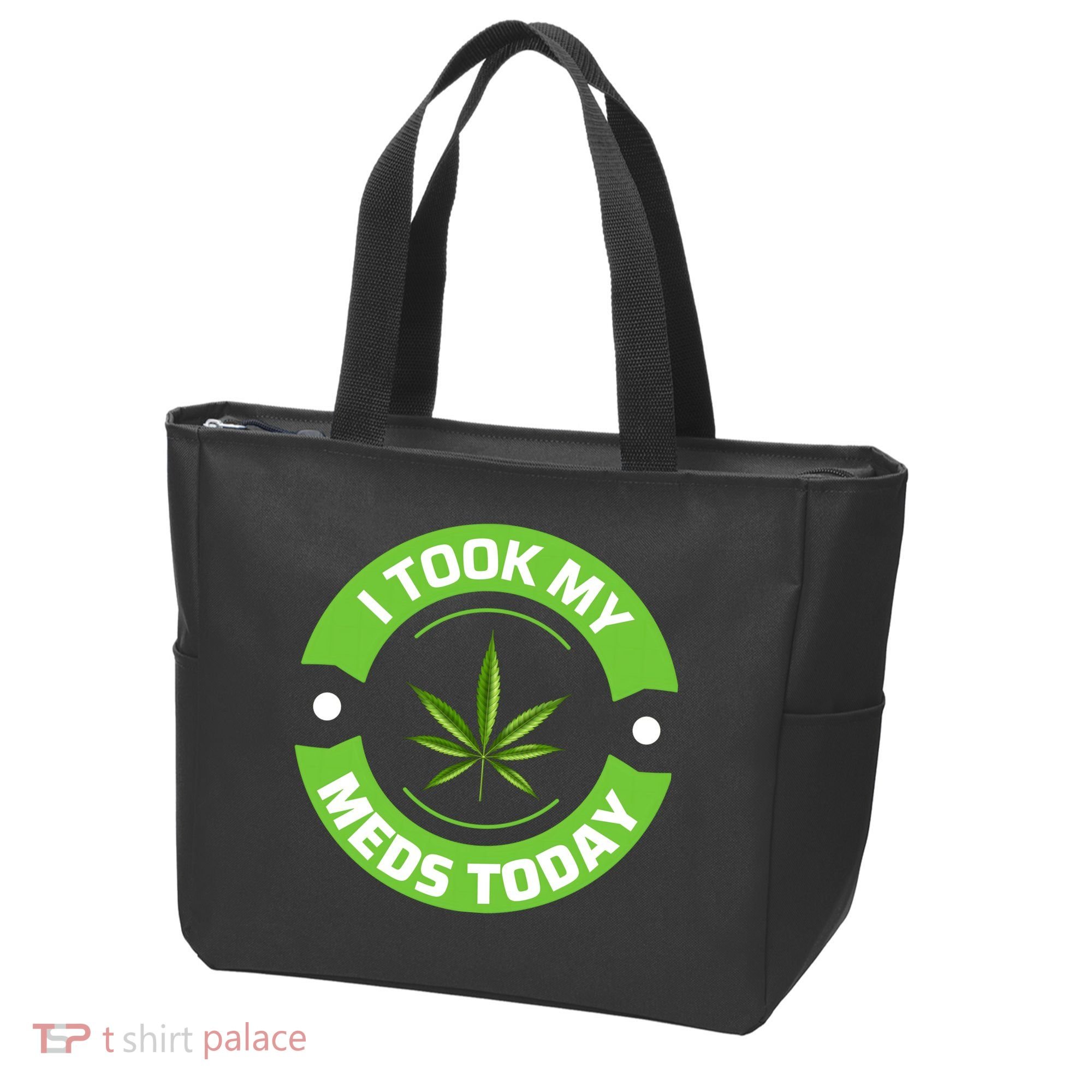 I Took My Meds Today Marijuana Funny Weed Cannabis Sayings Tote Bag