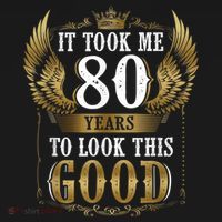 It Took Me 80 Year To Look This Good Shirt 80th Birthday m.e.n Hoodie thumb 7