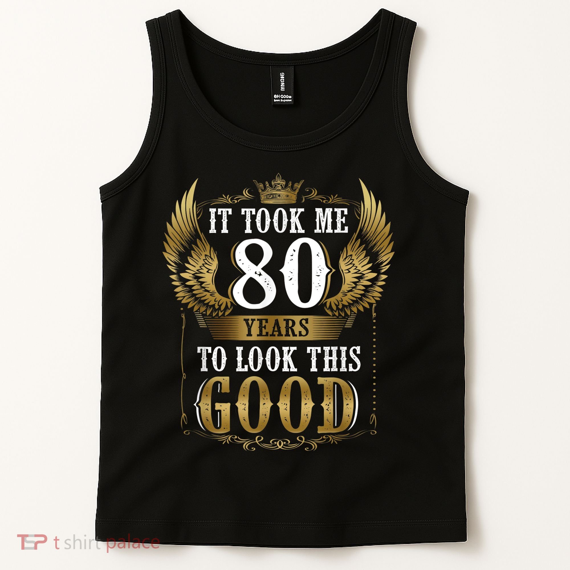 It Took Me 80 Year To Look This Good Shirt 80th Birthday m.e.n Tank Top