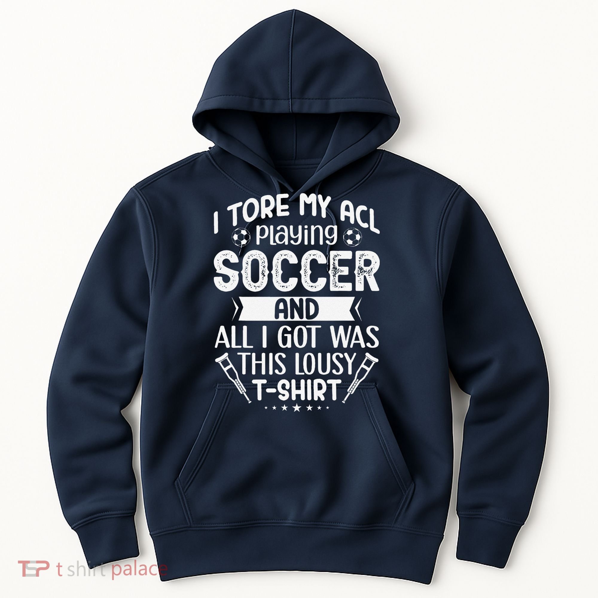 I Tore My Acl Playing Soccer Funny Acl Knee Surgery Recovery Hoodie