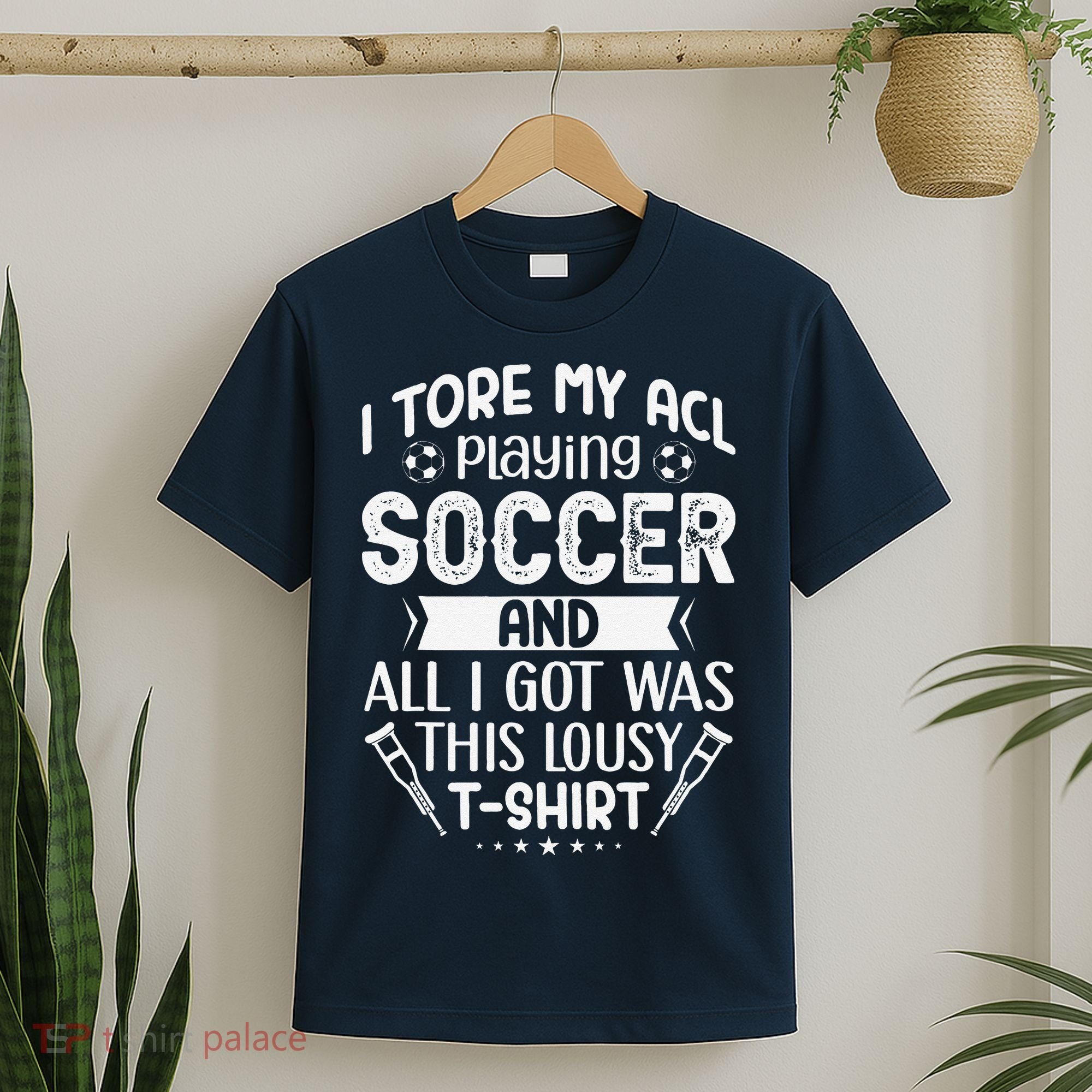 I Tore My Acl Playing Soccer Funny Acl Knee Surgery Recovery T-Shirt