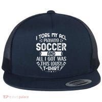 I Tore My Acl Playing Soccer Funny Acl Knee Surgery Recovery Flat Bill Trucker Hat thumb 0