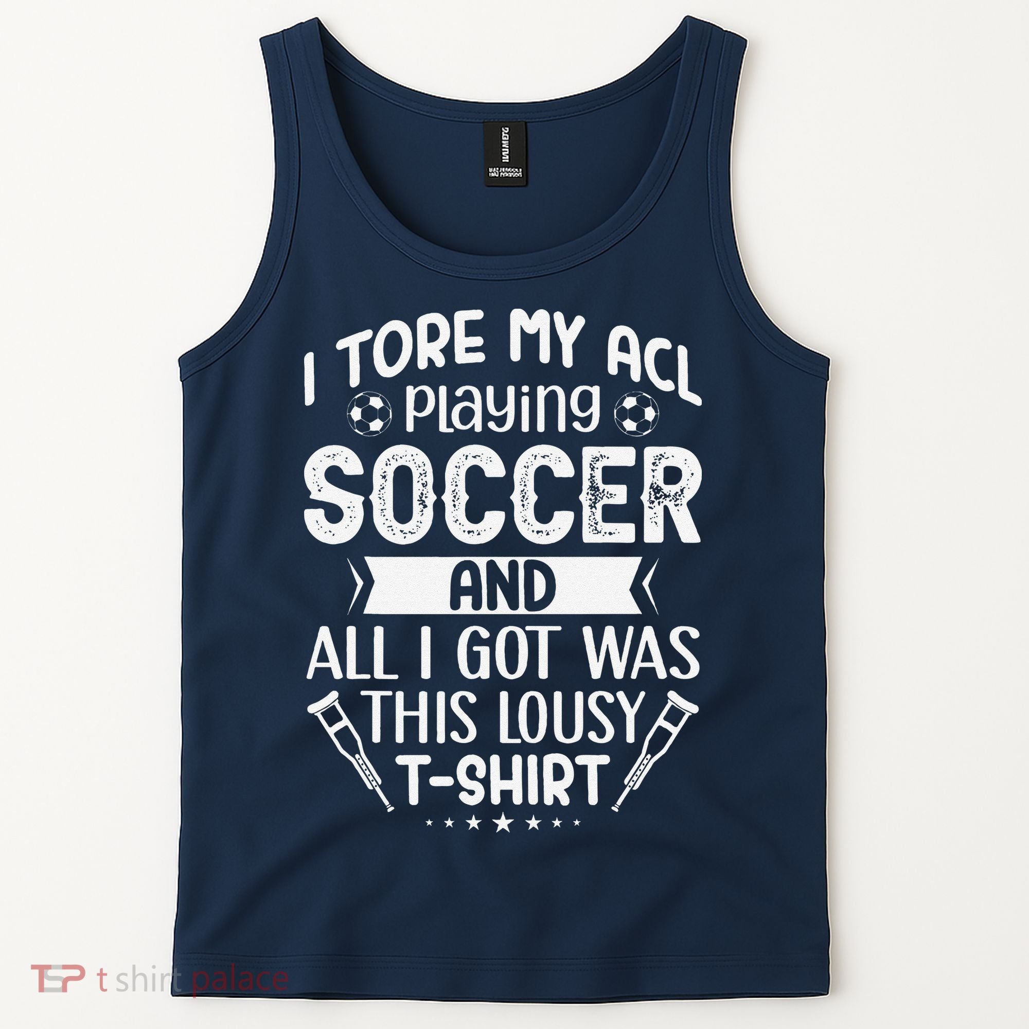 I Tore My Acl Playing Soccer Funny Acl Knee Surgery Recovery Tank Top