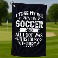 I Tore My Acl Playing Soccer Funny Acl Knee Surgery Recovery Golf Towel thumb 1