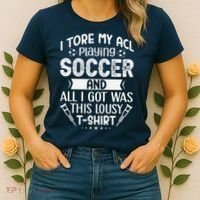 I Tore My Acl Playing Soccer Funny Acl Knee Surgery Recovery Women's T-Shirt thumb 2