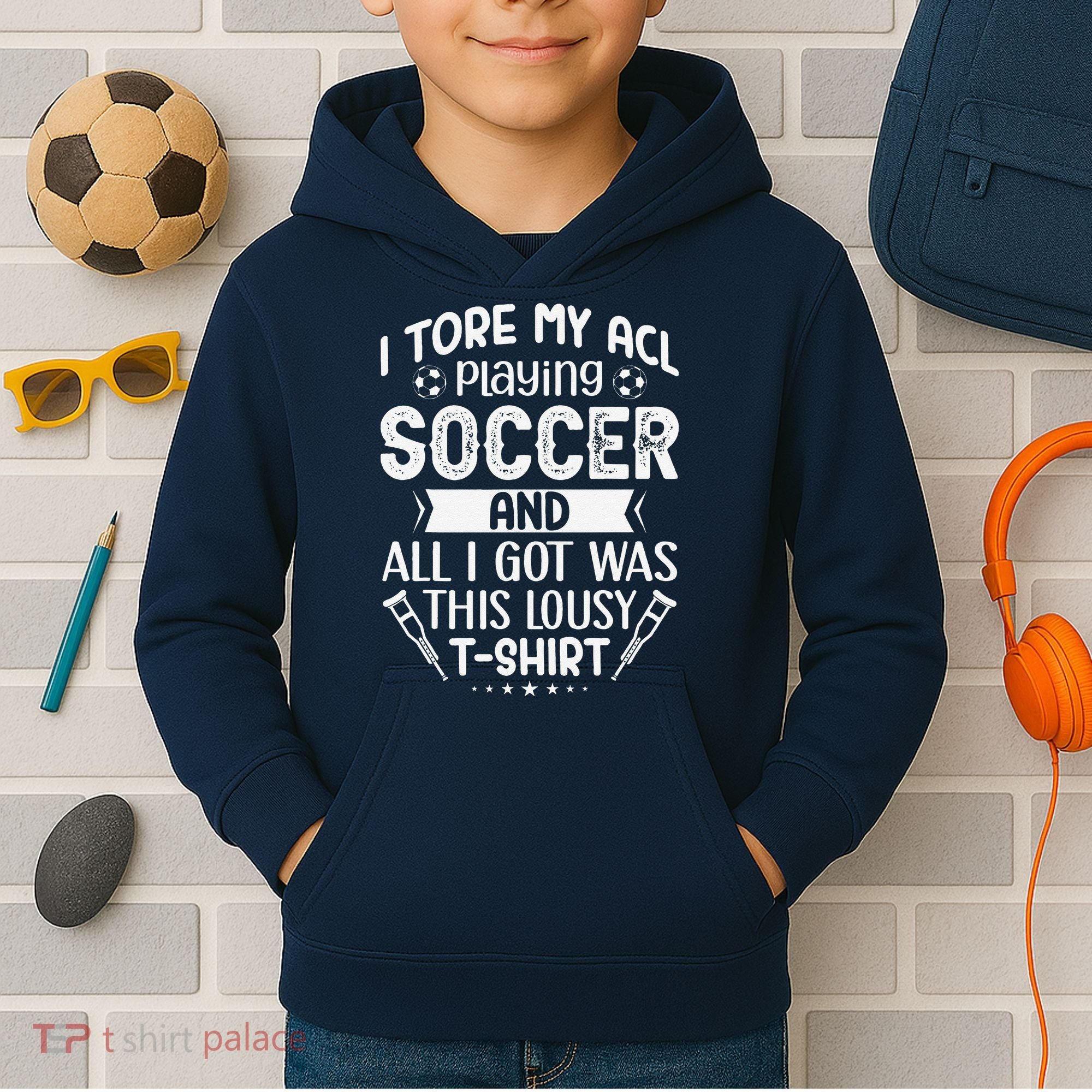 I Tore My Acl Playing Soccer Funny Acl Knee Surgery Recovery Kids Hoodie