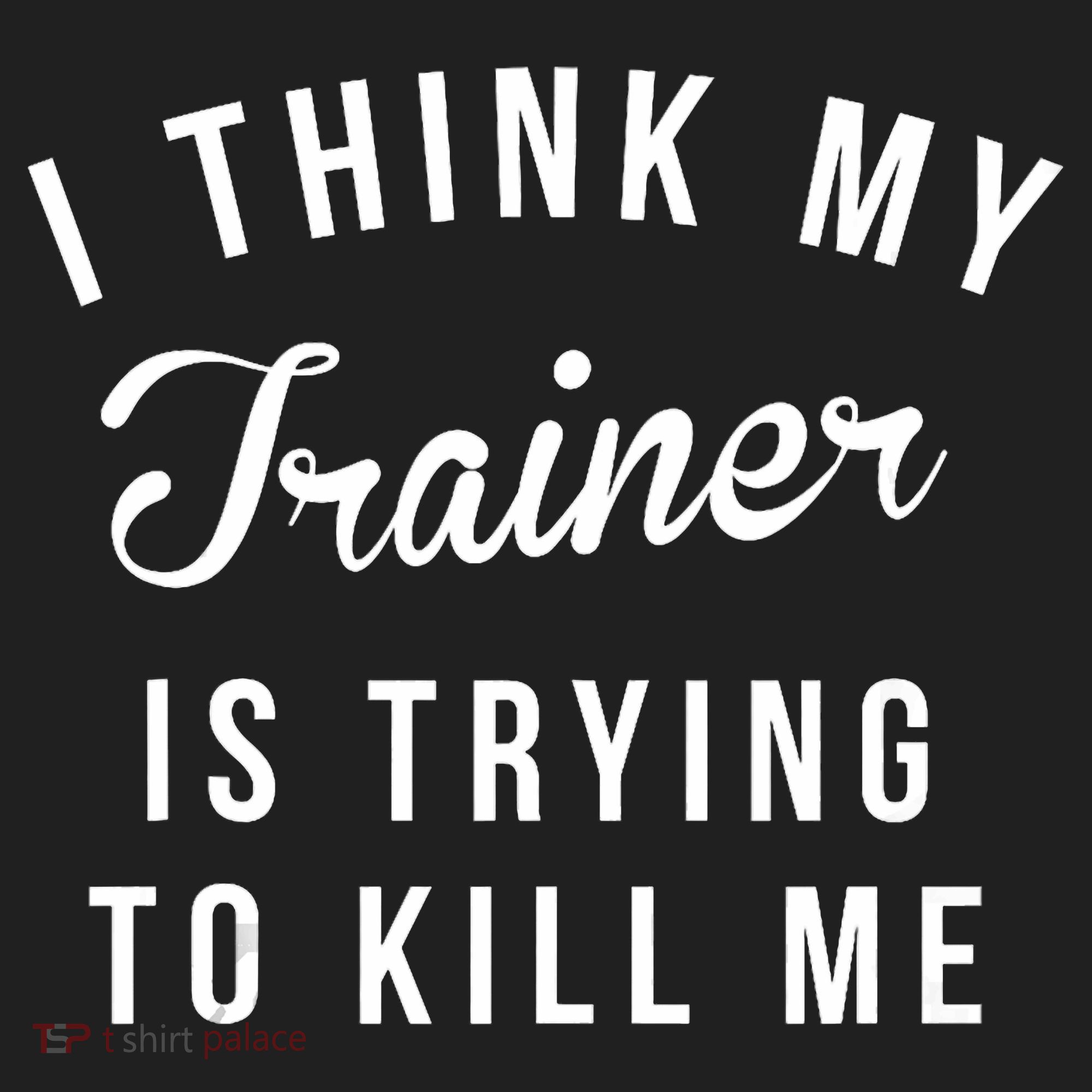 I Think My Trainer Is Trying To Kill Me Funny Workout Gymmer Hat