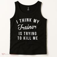 I Think My Trainer Is Trying To Kill Me Funny Workout Gymmer Tank Top thumb 2