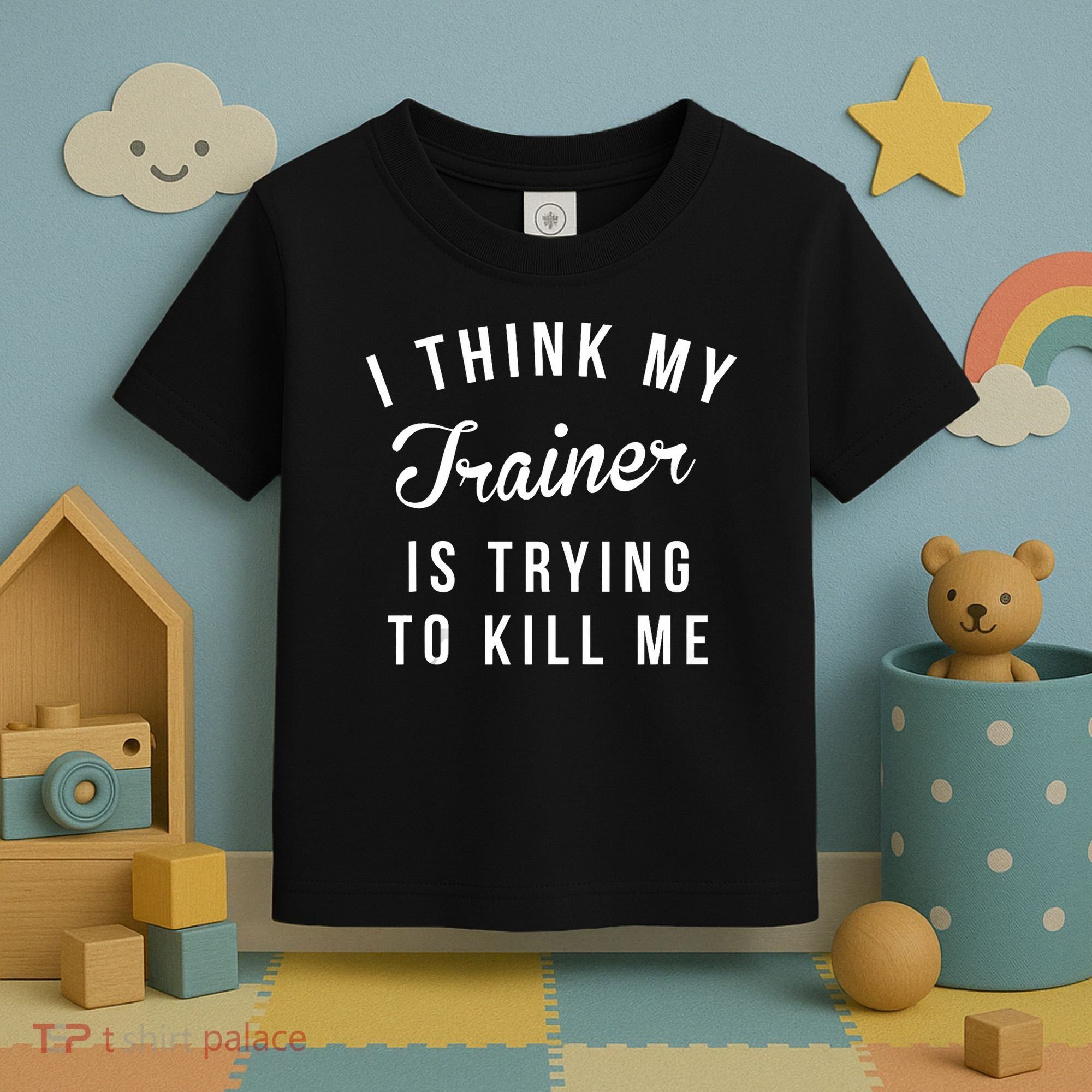I Think My Trainer Is Trying To Kill Me Funny Workout Gymmer Toddler T-Shirt