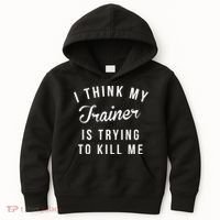 I Think My Trainer Is Trying To Kill Me Funny Workout Gymmer Kids Hoodie thumb 0