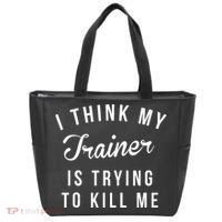 I Think My Trainer Is Trying To Kill Me Funny Workout Gymmer Tote Bag thumb 0
