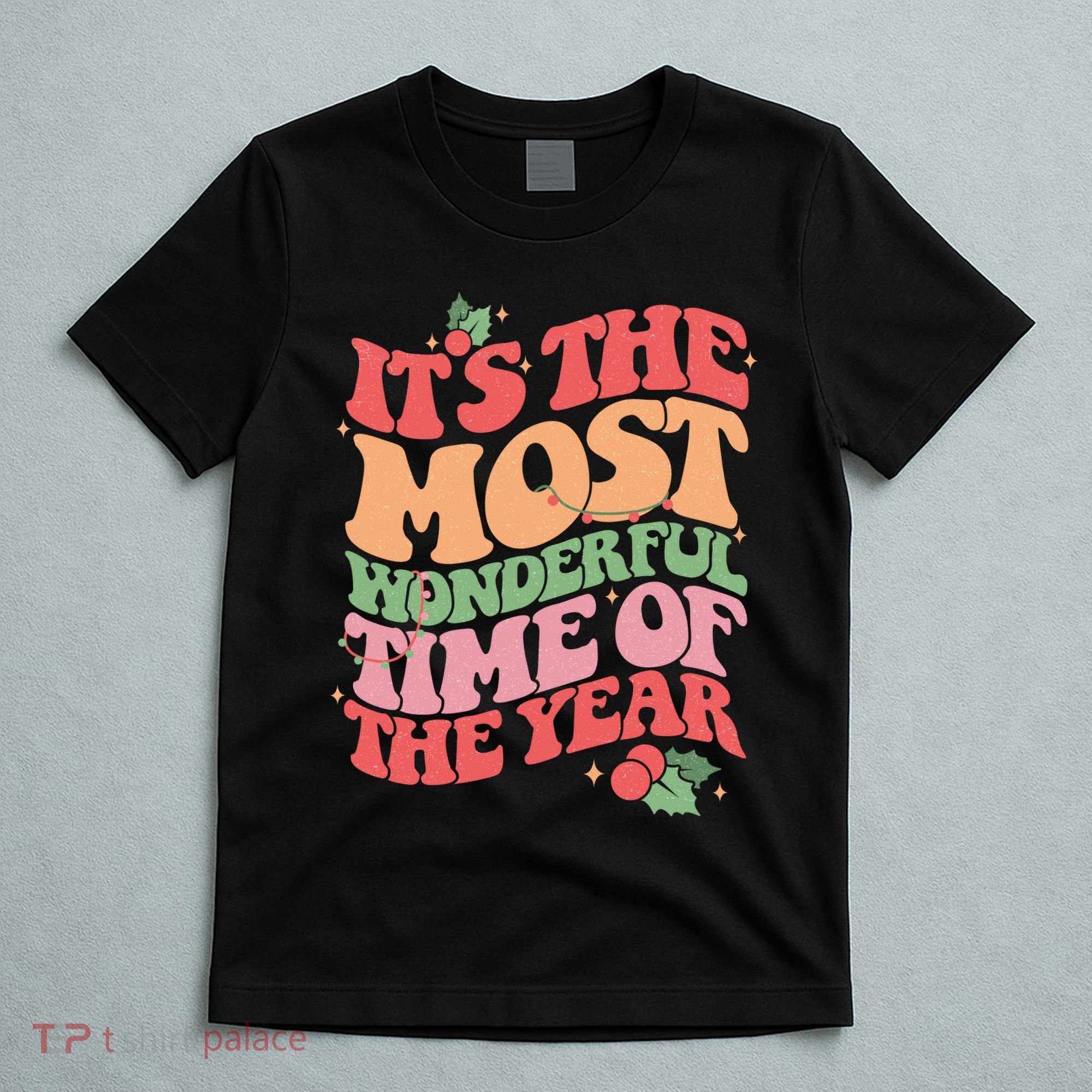 Its The Most Wonderful Time Of The Year Christmas Groovy T-Shirt