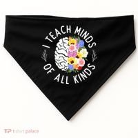 I Teach Minds Of Alll Kinds Special Education Teacher USA-Made Doggie Bandana thumb 0