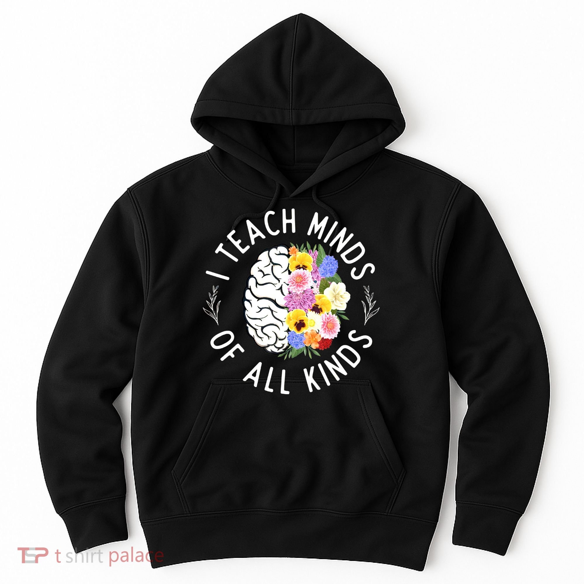 I Teach Minds Of Alll Kinds Special Education Teacher Hoodie