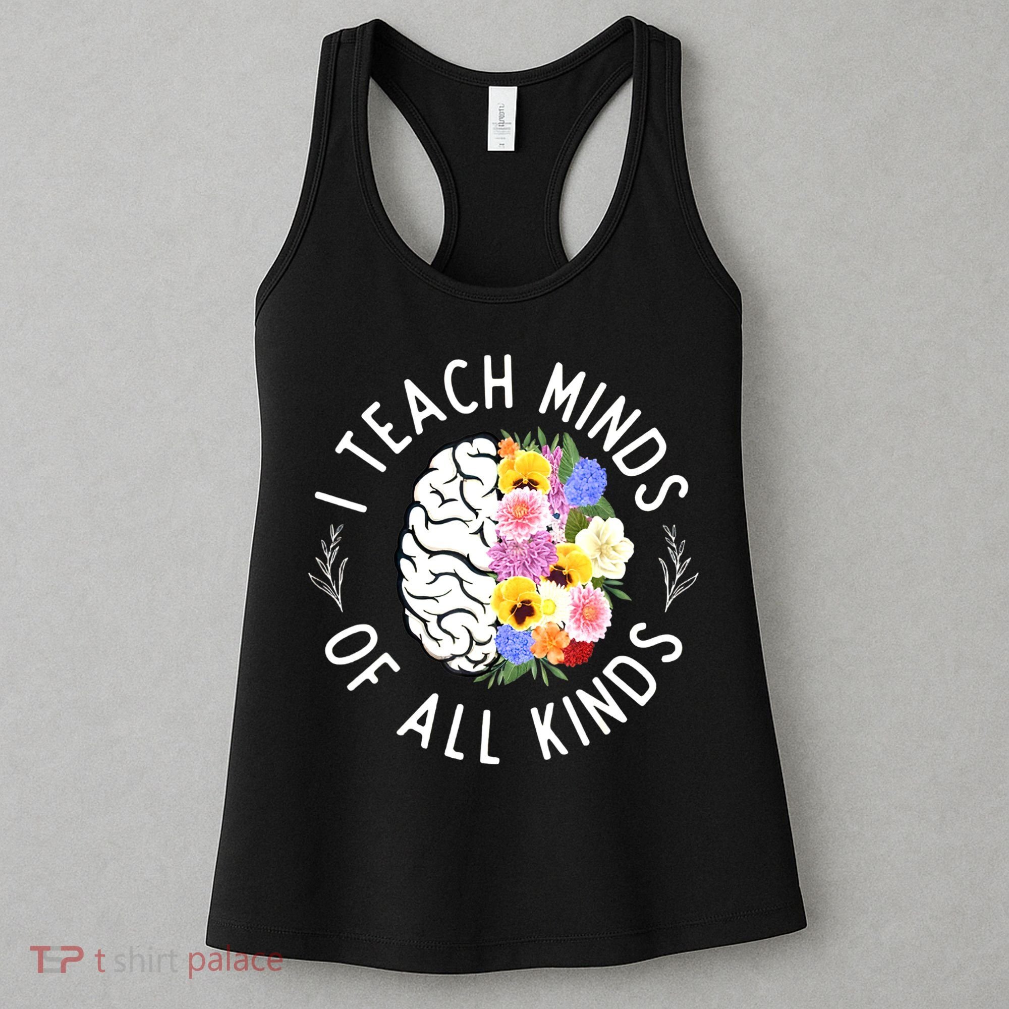 I Teach Minds Of Alll Kinds Special Education Teacher Women's Tank Top