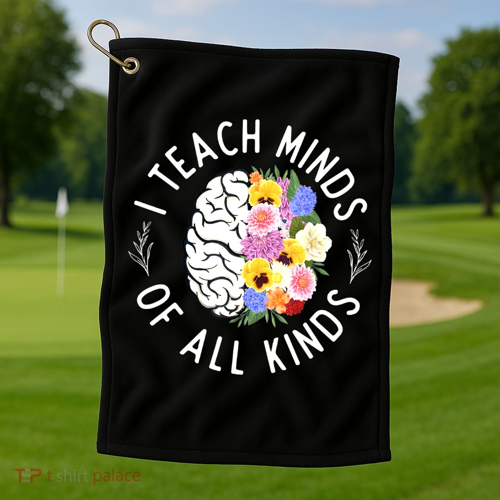 I Teach Minds Of Alll Kinds Special Education Teacher Golf Towel