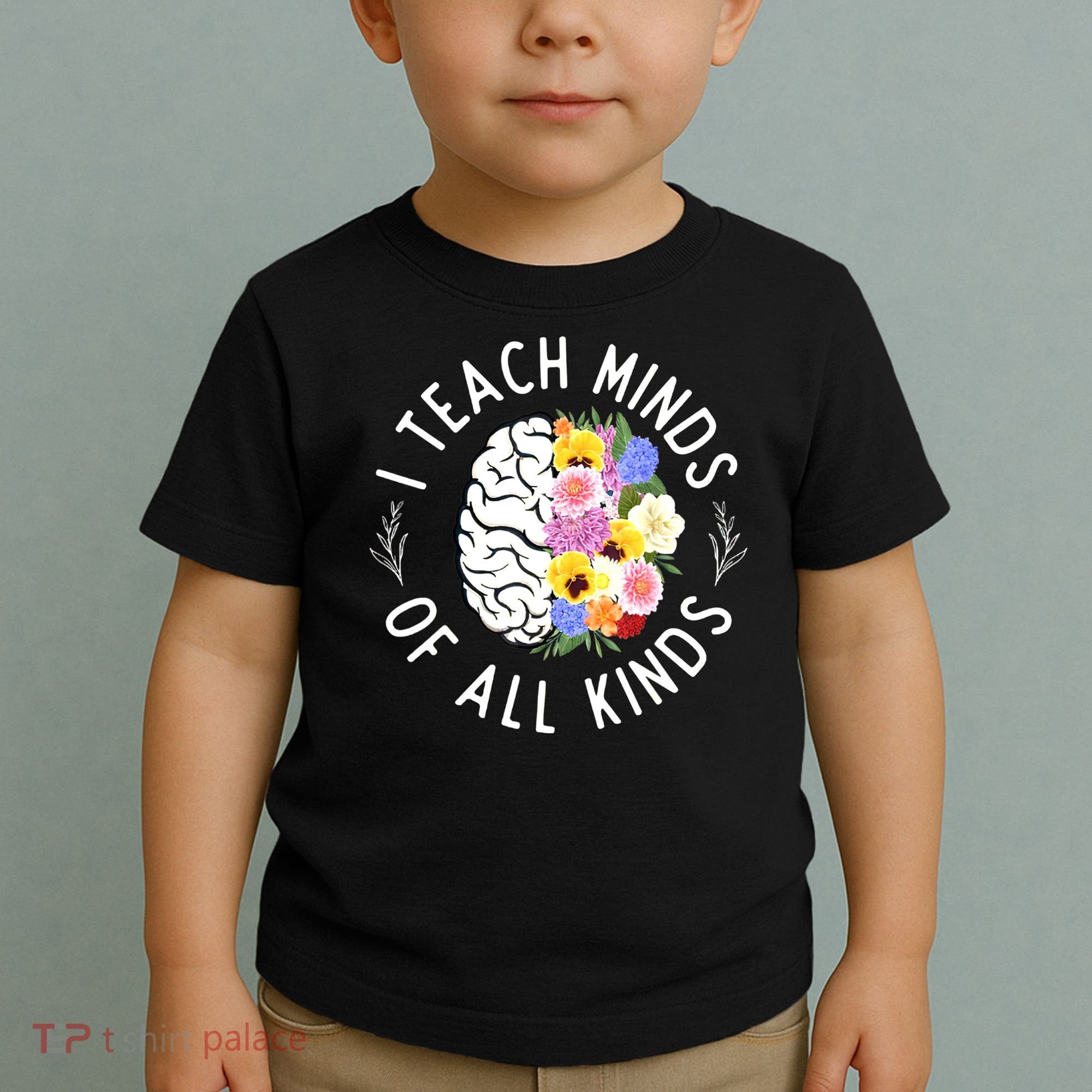 I Teach Minds Of Alll Kinds Special Education Teacher Toddler T-Shirt